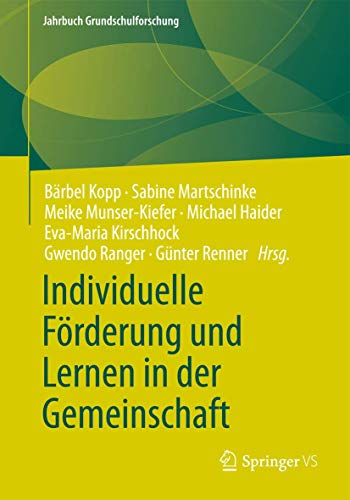 Individuelle Förderung und Lernen in der Gemeinschaft (Jahrbuch Grundschulforschung, Band 17) von Springer VS