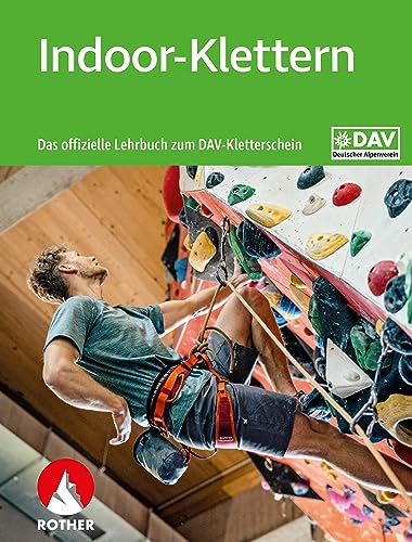 Indoor-Klettern – Das offizielle Lehrbuch zum DAV-Kletterschein (Wissen & Praxis) von Bergverlag Rother