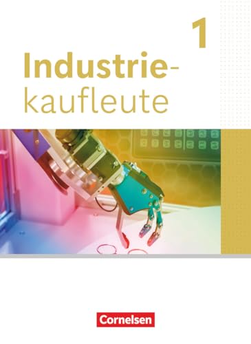 Industriekaufleute - Ausgabe 2024 - 1. Ausbildungsjahr: Fachkunde - Mit Videos von Cornelsen Verlag