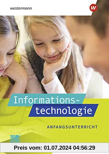 Informationstechnologie / Informationstechnologie - Ausgabe 2022 für Realschulen in Bayern: Ausgabe 2022 für Realschulen in Bayern / Schülerband Anfangsunterricht