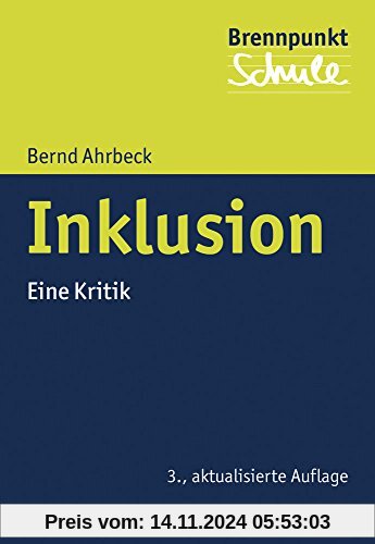 Inklusion: Eine Kritik (Brennpunkt Schule)