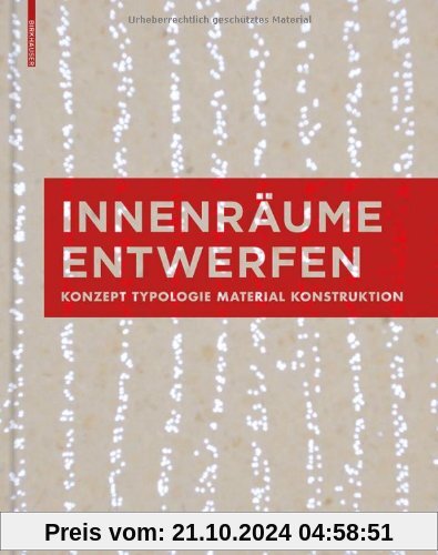 Innenräume entwerfen: Konzept, Typologie, Material, Konstruktion