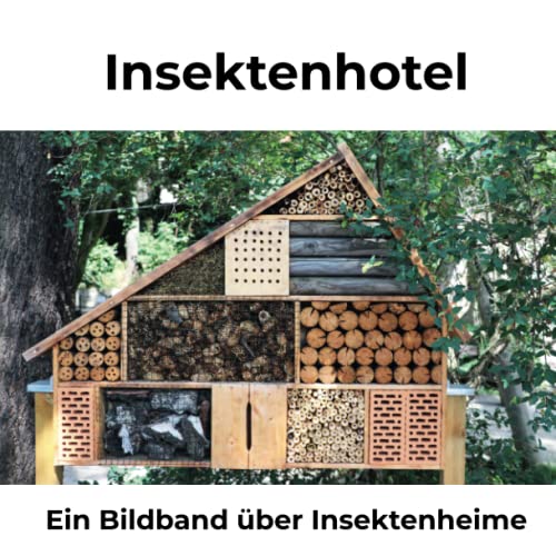 Insektenhotel: Ein Bildband über Insektenheime von 27amigos