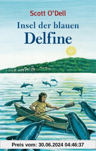 Insel der blauen Delfine: Roman: Insel Der Blauen Delphine