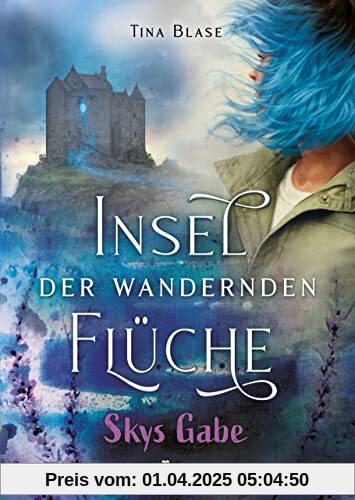 Insel der wandernden Flüche - Skys Gabe: Ein magischer Reihenauftakt ab 13 Jahren