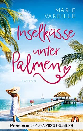 Inselküsse unter Palmen: Roman. Der perfekte Roman fürs Urlaubsgepäck!