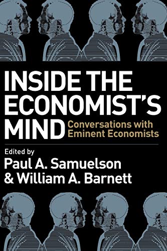 Inside the Economists Mind: Conversations with Eminent Economists