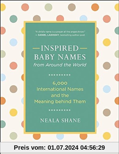 Inspired Baby Names from Around the World: 6,000 International Names and the Meaning Behind Them