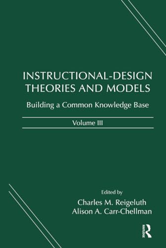 Instructional-Design Theories and Models, Volume III: Building a Common Knowledge Base