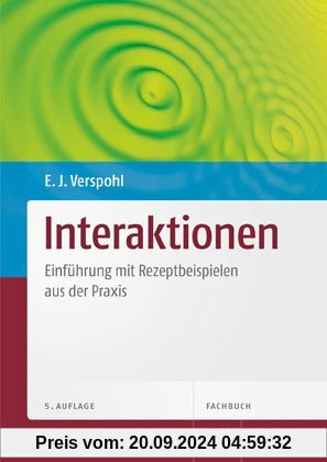 Interaktionen: Einführung mit 60 Rezeptbeispielen aus der Praxis