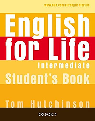 Intermediate, Student's Book: General English four-skills course for adults (English for Life) von Oxford University Press