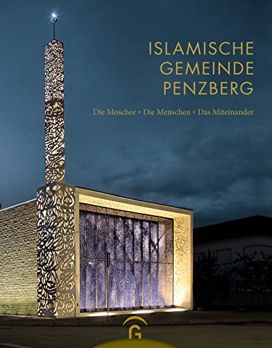 Islamische Gemeinde Penzberg: Die Moschee - Die Menschen - Das Miteinander von Guetersloher Verlagshaus