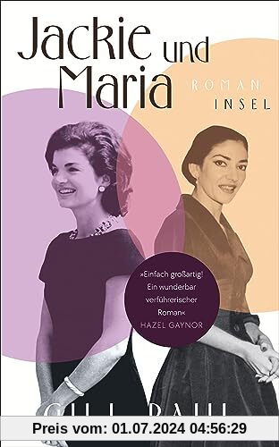 Jackie und Maria: Roman | Ein faszinierender Roman über Jackie Kennedy und Maria Callas