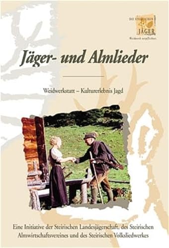 Jäger- und Almlieder: Weidwerkstatt - Kulturerlebnis Jagd