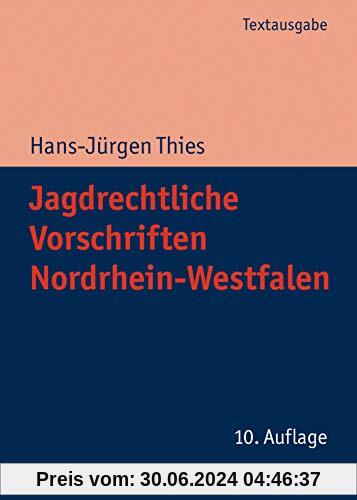 Jagdrechtliche Vorschriften Nordrhein-Westfalen (Kommunale Schriften für Nordrhein-Westfalen)