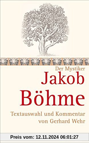 Jakob Böhme: Textauswahl und Kommentar von Gerhard Wehr (Die Mystiker)