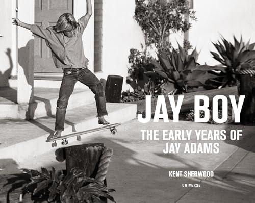 Jay Boy: The Early Years of Jay Adams