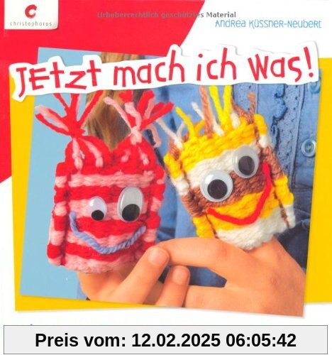 Jetzt mach ich was! Weben, Knüpfen, Flechten für Kids