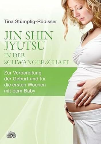 Jin Shin Jyutsu - in der Schwangerschaft: Zur Vorbereitung der Geburt und für die ersten Woche...