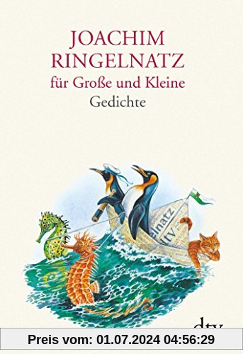 Joachim Ringelnatz für Große und Kleine: Mit Bildern von Reinhard Michl Herausgegeben von Günter Stolzenberger (dtv Klassik)