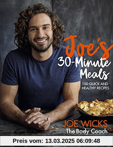 Joe's 30 Minute Meals: 100 Quick and Healthy Recipes