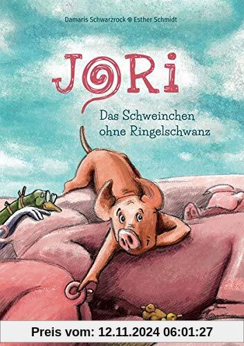 Jori - Das Schweinchen ohne Ringelschwanz (Tiergeschichten)