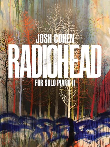 Josh Cohen -- Radiohead for Solo Piano II von Faber Music