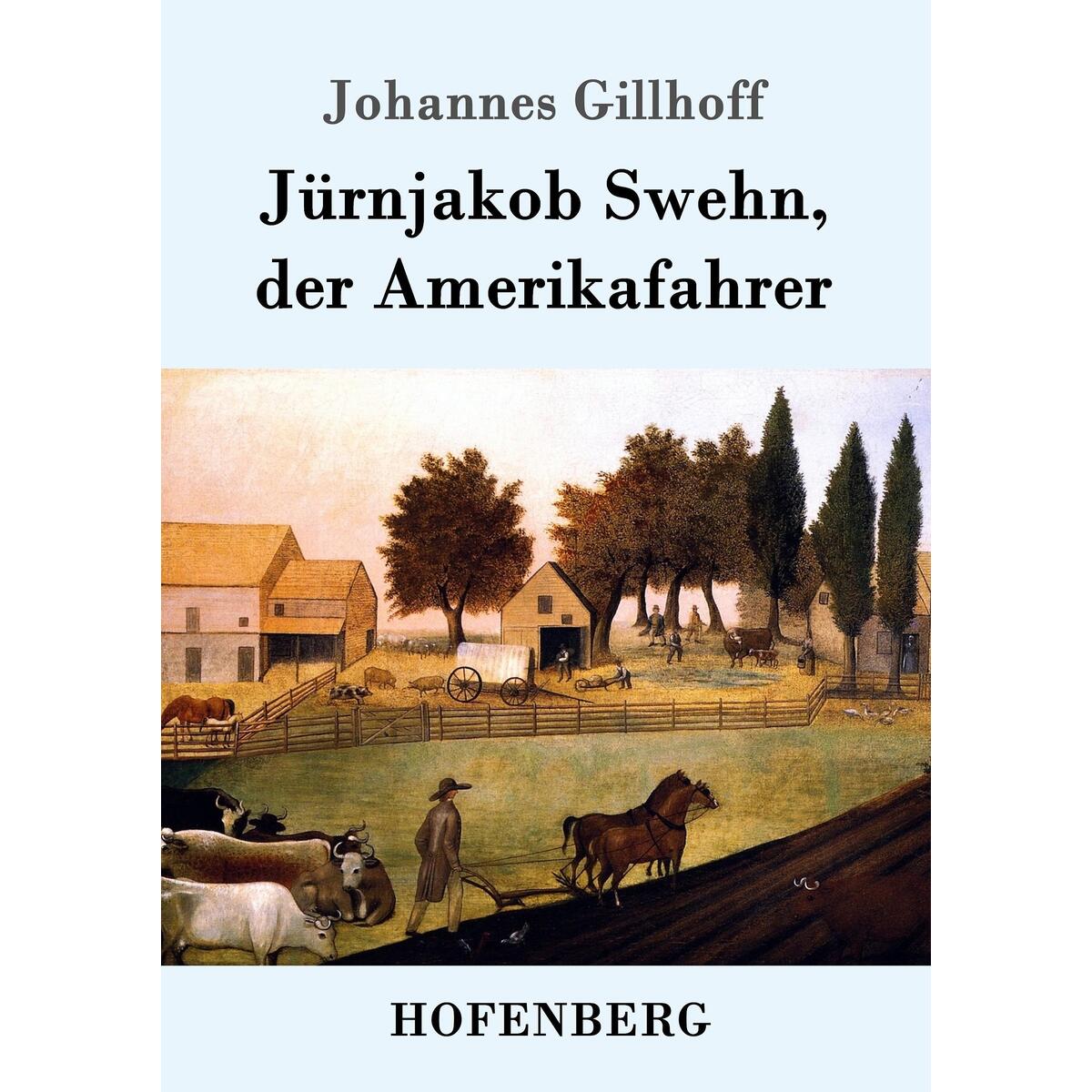 Jürnjakob Swehn, der Amerikafahrer von Hofenberg