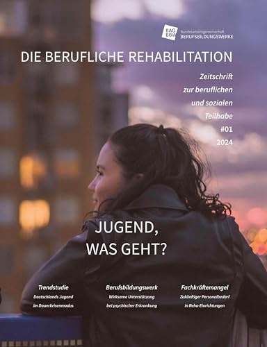 Jugend, was geht?: Berufliche Reha Heft 1/2024 von Lambertus