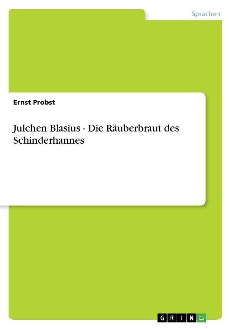 Julchen Blasius - Die Räuberbraut des Schinderhannes