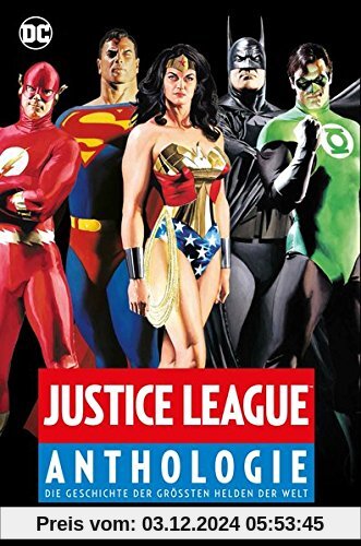 Justice League Anthologie: Die Geschichte der größten Helden der Welt