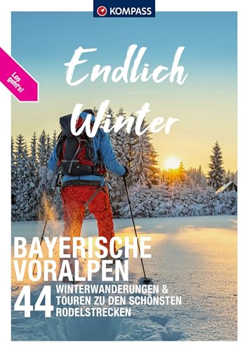 KOMPASS Endlich Winter - Bayerische Voralpen: 44 Winterwanderungen & Touren zu den schönsten Rodelstrecken von KOMPASS-KARTEN