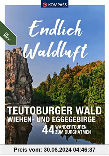 KOMPASS Endlich Waldluft - Teutoburger Wald - Wiehen- & Eggegebirge: 44 Wandertouren zum Durchatmen