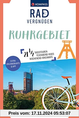 KOMPASS Radvergnügen Ruhrgebiet: 21 1/2 Feierabend-Rides, Tagestouren & Wochenend-Bikeaways