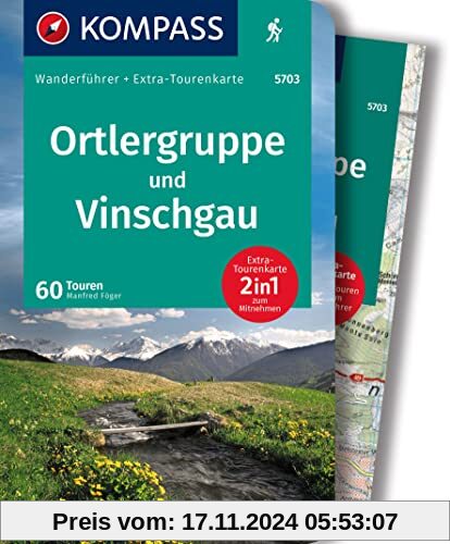 KOMPASS Wanderführer 5703 Ortlergruppe und Vinschgau, 60 Touren: mit Extra-Tourenkarte Maßstab, GPX-Daten zum Download