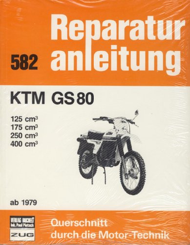 KTM GS 80: 125 / 175 / 250 / 400 cm³ ab 1979 (Reparaturanleitungen) von Bucheli