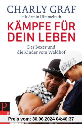 Kämpfe für dein Leben: Der Boxer und die Kinder vom Waldhof