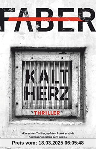 Kaltherz: Thriller – »Ein echter Thriller, auf den Punkt erzählt, hochspannend bis zum Ende.« Arno Strobel