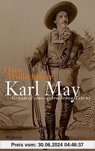 Karl May: Grundriß eines gebrochenen Lebens (Hans Wollschläger - Schriften in Einzelausgaben)