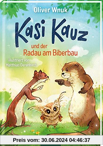 Kasi Kauz und der Radau am Biberbau (Kasi Kauz 2): Kinderbuch ab 5 Jahre über den Umgang mit Angst und Konflikten | Das besondere Kinderbuch