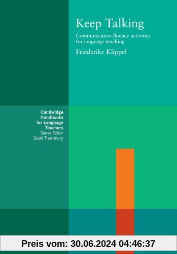 Keep Talking: Communicative Fluency Activities for Language Teaching (Cambridge Handbooks for Language Teachers)