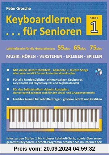 Keyboardlernen für Senioren (Stufe 1): Konzipiert für die Generationen: 55plus - 65plus - 75plus