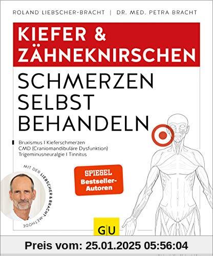 Kiefer & Zähneknirschen Schmerzen selbst behandeln: Bei Gelenkschmerzen, Zähneknirschen, chronischen Gesichtsschmerzen, myofaszialen Schmerzen (GU Ratgeber Gesundheit)