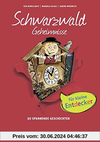 Kinder Geheimnisse Schwarzwald: 50 Spannende Geschichten (Geheimnisse der Heimat)