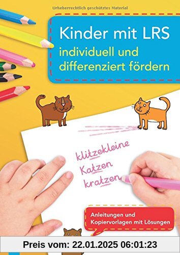 Kinder mit LRS individuell und differenziert fördern: Anleitungen und Kopiervorlagen mit Lösungen