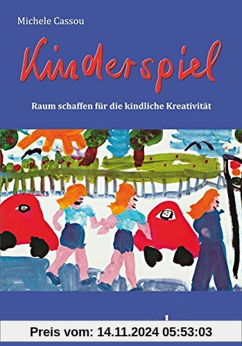 Kinderspiel. Raum schaffen für die kindliche Kreativität