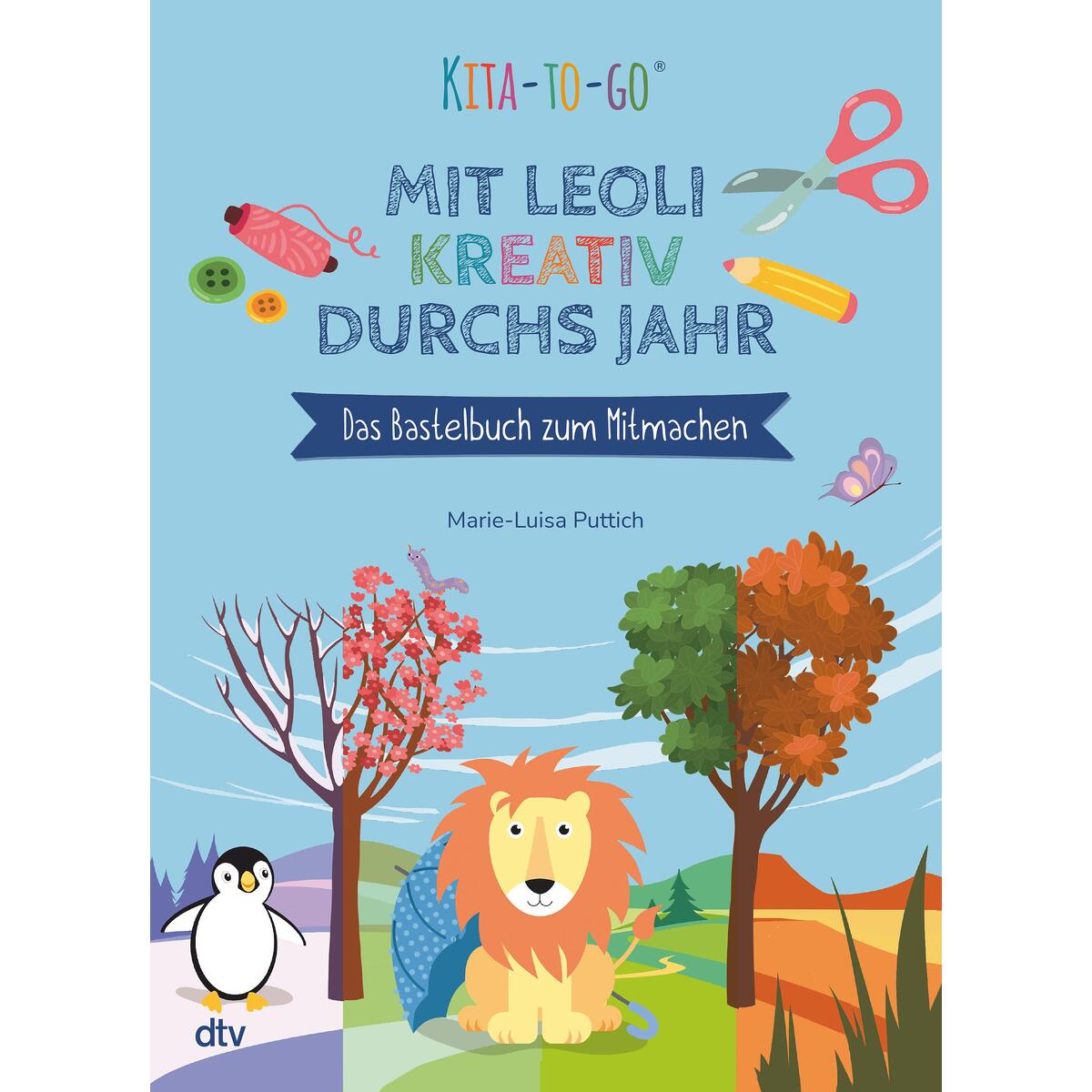 Kita-to-Go: Mit Leoli kreativ durchs Jahr - Das Bastelbuch zum Mitmachen von dtv Verlagsgesellschaft