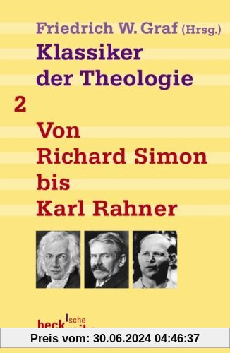 Klassiker der Theologie Bd. 2: Von Richard Simon bis Karl Rahner