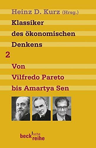 Klassiker des ökonomischen Denkens Band 2: Von Vilfredo Pareto bis Amartya Sen