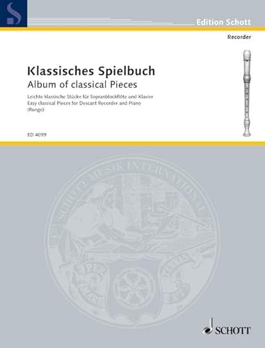 Klassisches Spielbuch: Leichte klassische Stücke. Sopran-Blockflöte und Klavier.: Morceaux classiques faciles. soprano recorder and piano. (Edition Schott)